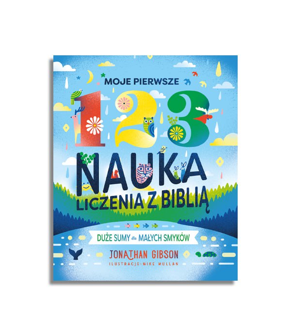 Moje pierwsze 1 2 3. Nauka liczenia z Biblią | Jonathan Gibson