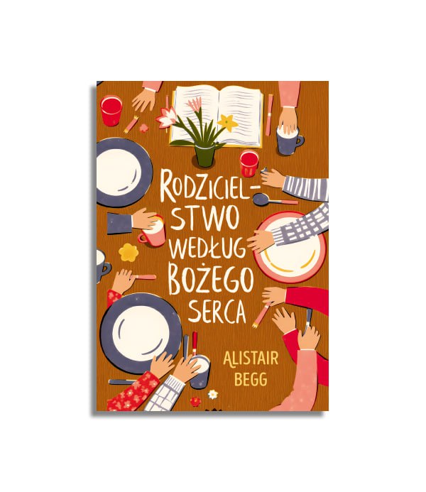 Rodzicielstwo według Bożego serca – Alistair Begg