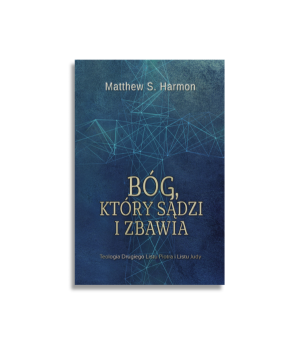 Bóg który sądzi i zbawia | Matthew S. Harmon