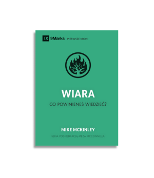 Wiara - Co powinieneś wiedzie? | Mike McKinley